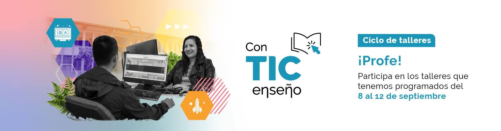 Profe, participa en los talleres de Con TIC enseño y transforma tus procesos de enseñanza