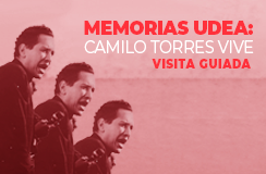 Visita guiada. Memorias UdeA: Camilo Torres
