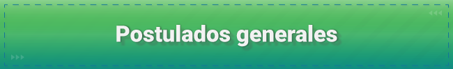 Imagen de color verde con el título: Postulados generales