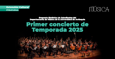 Primer concierto de temporada de la Orquesta Sinfónica de Estudiantes del Departamento de Música de la Universidad de Antioquia