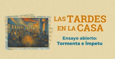 Las Tardes en la Casa. Ensayo abierto: Tormenta e ímpetu