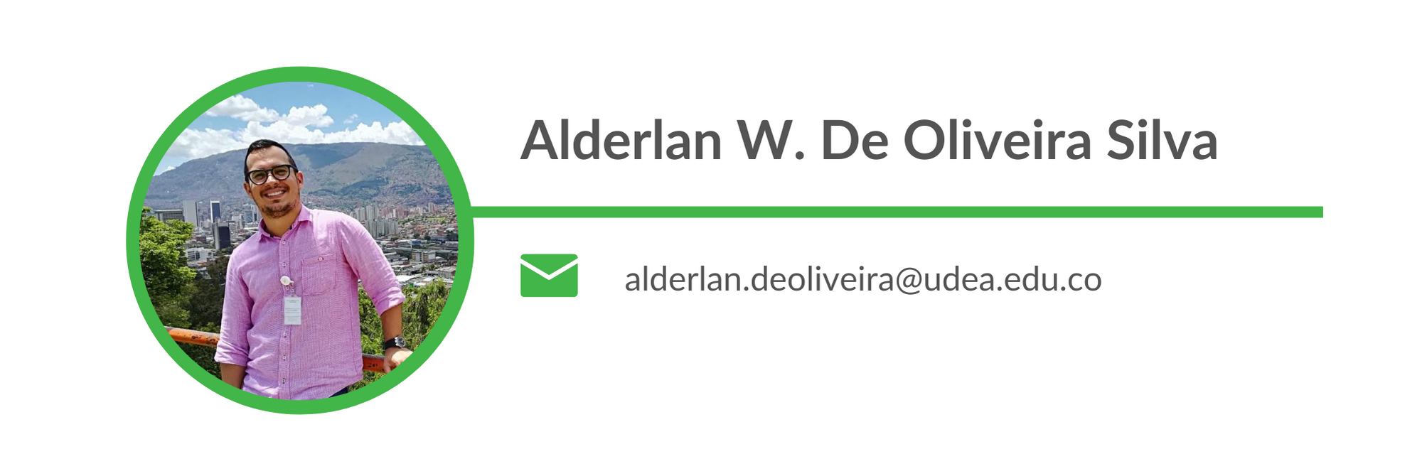 Alderlan W. De Oliveira Silva  Email: alderlan.deoliveira@udea.edu.co