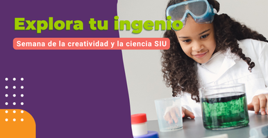 imagen con niños en exploración científica. titular Explora tu ingenio Semana de la Creatividad y la Ciencias SIU