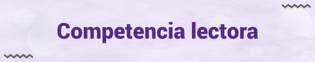 Imagen de color morado claro con el texto: Competencia lectora