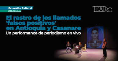 Periodismo en el teatro, una respuesta a la desinformación sobre los ‘falsos positivos’