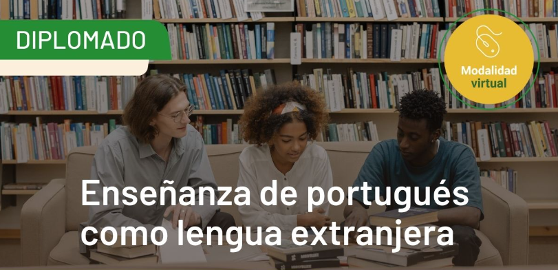 Fotografía de dos personas estudiando. La imagen contiene el siguiente texto: Diplomado en enseñanza del portugués como lengua enxtrajera. Modalidad virtual