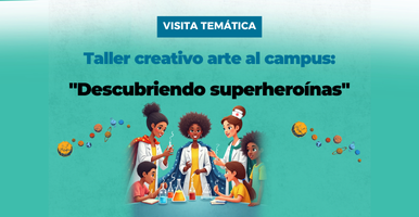 Taller creativo Arte al campus: "Descubriendo superheroínas"