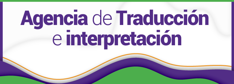 Imagen con el siguiente texto: Agencia de Traducción e Interpretación.