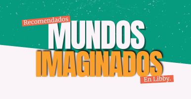 imagen con el texto: recomendados, mundos imaginados en Libby