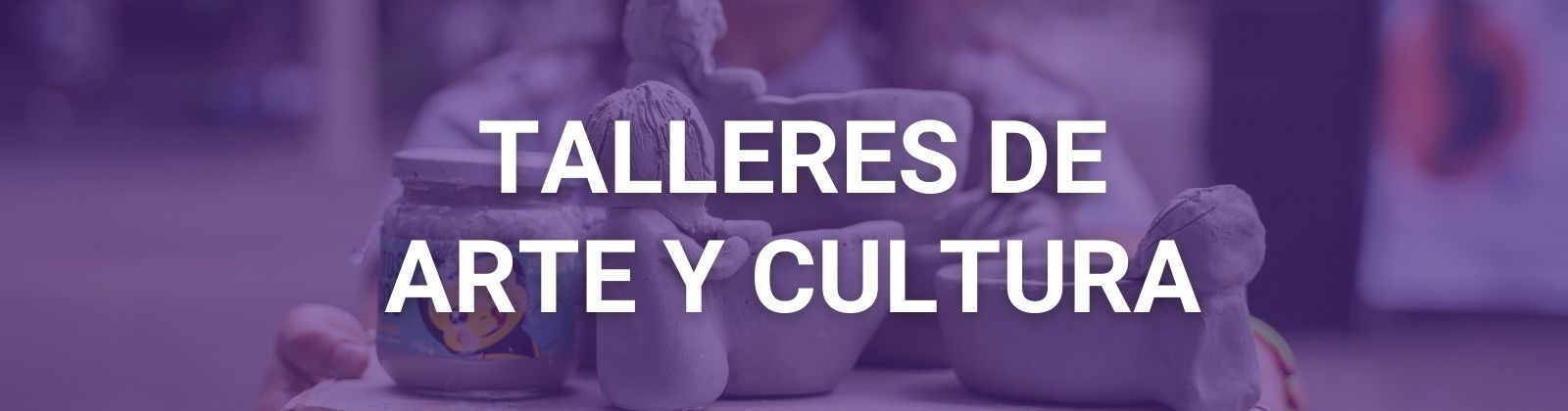 ¡Inscríbete! Talleres de Arte y Cultura para el Bienestar